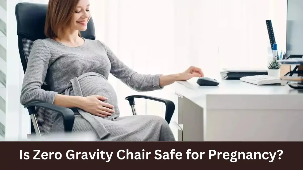 Is Zero Gravity Chair Safe for Pregnancy